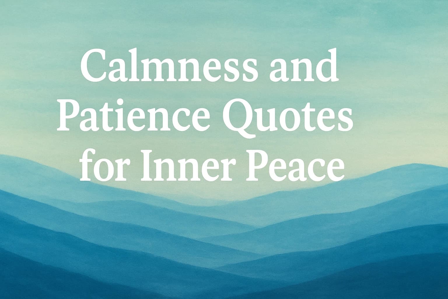 Calmness and Patience Quotes for Inner Peace